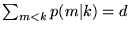$ \sum_{m<k} p(m\vert k) = d$